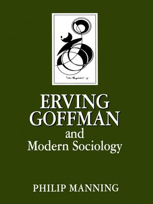 cover image of Erving Goffman and Modern Sociology